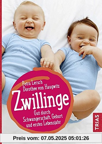 Zwillinge: Gut durch Schwangerschaft, Geburt und erstes Lebensjahr Zwillinge: Gut durch Schwangerschaft, Geburt und erstes Lebensjahr