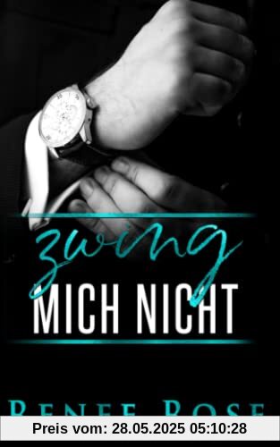 Zwing mich nicht Zwing mich nicht