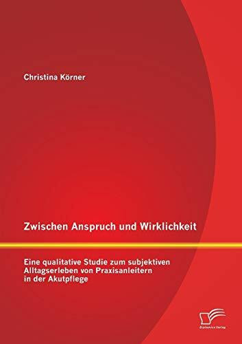 Zwischen Anspruch und Wirklichkeit: Eine qualitative Studie zum subjektiven Alltagserleben von...