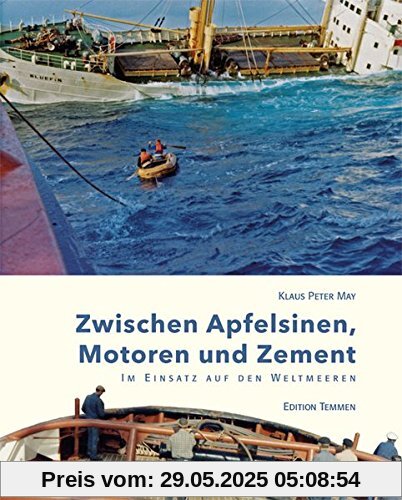 Zwischen Apfelsinen, Motoren und Zement: Im Einsatz auf den Weltmeeren Zwischen Apfelsinen, Motoren und Zement: Im Einsatz auf den Weltmeeren
