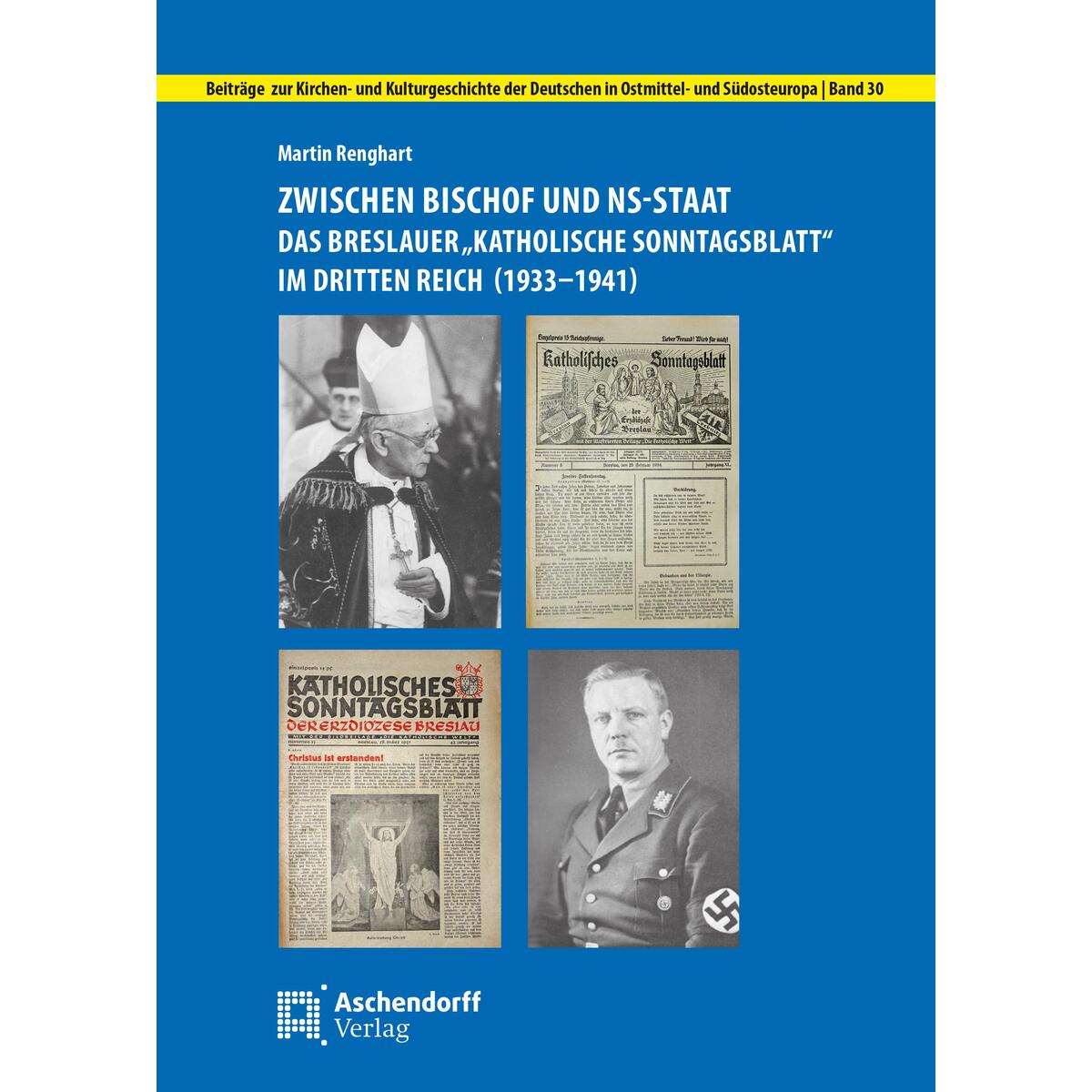 Zwischen Bischof und NS-Staat: Das Breslauer "Katholische Sonntagsblatt" im Drit... Zwischen Bischof und NS-Staat: Das Breslauer "Katholische Sonntagsblatt" im Drit... von Aschendorff Verlag