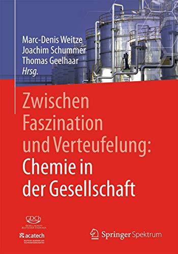 Zwischen Faszination und Verteufelung: Chemie in der Gesellschaft von Springer Spektrum