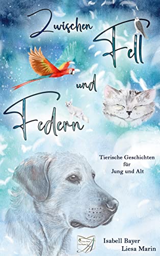 Zwischen Fell und Federn: Tierische Geschichten für Jung und Alt von BoD – Books on Demand