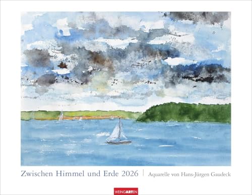 Zwischen Himmel und Erde Kalender 2026 - Aquarelle von Hans-Jürgen Gaudeck: Jahres-Wandkalender 2026. Jeden Monat eintauchen in zarte Landschaftsmalereien und einmalig schöne Aquarell-Kunst von Weingarten