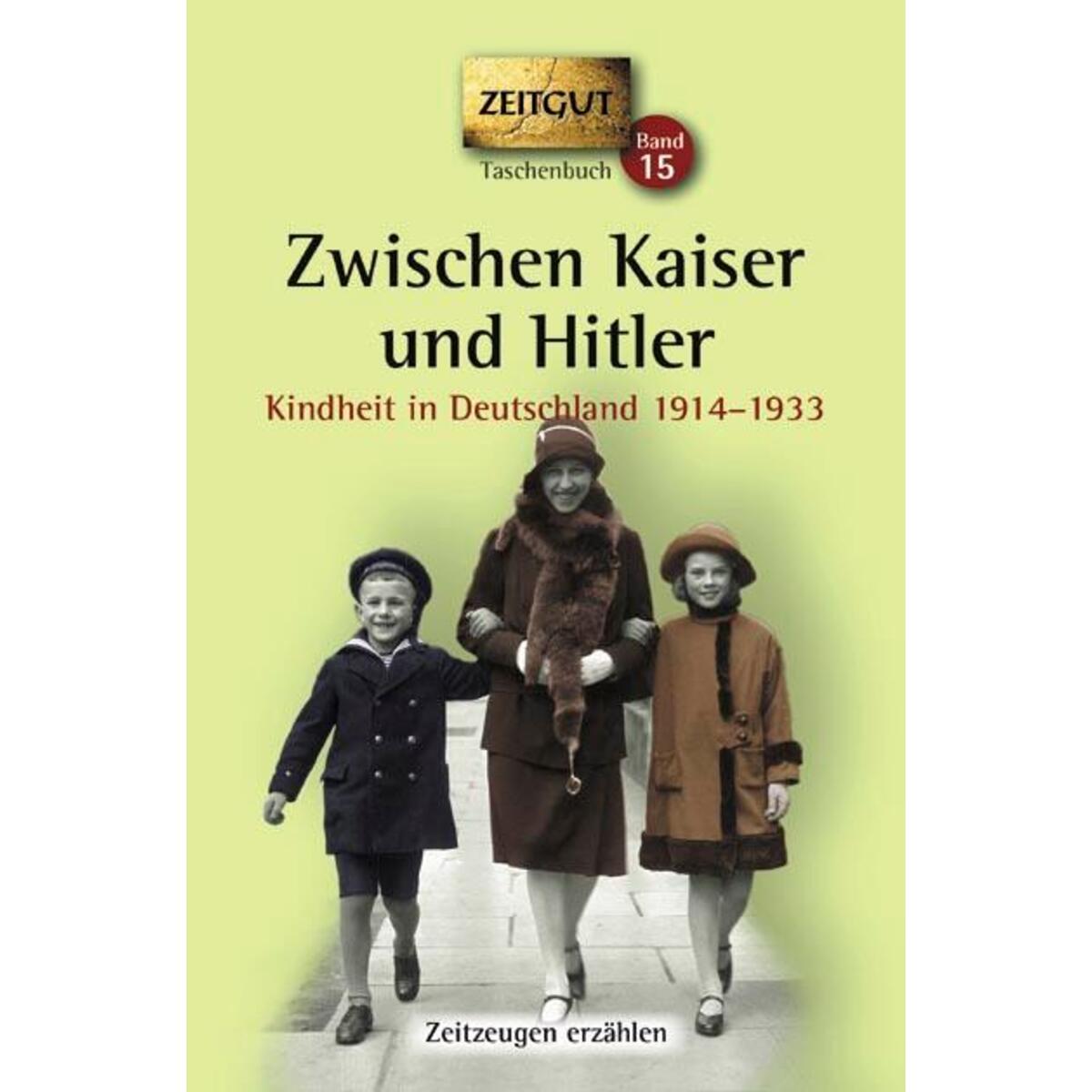 Zwischen Kaiser und Hitler Zwischen Kaiser und Hitler von Zeitgut Verlag GmbH