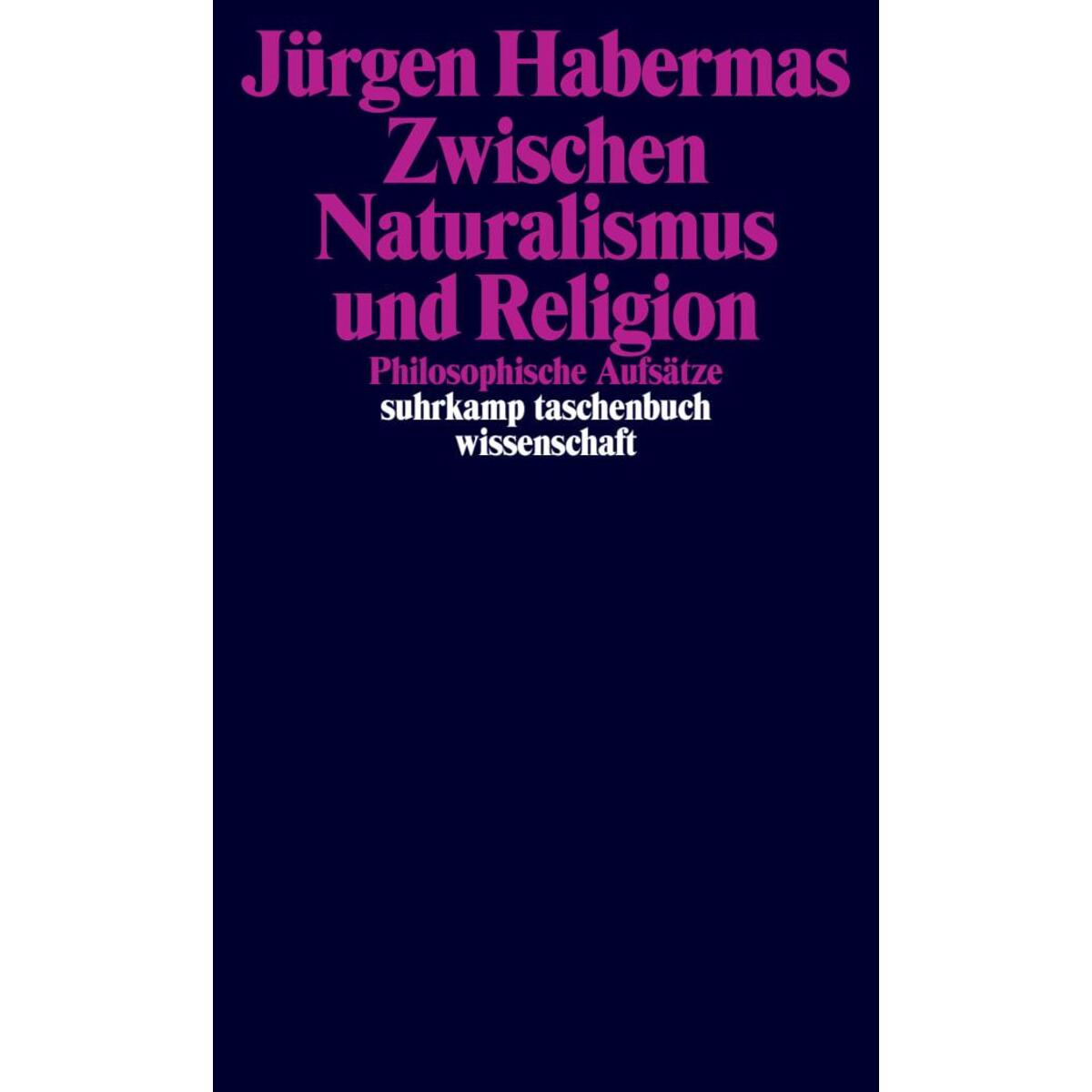 Zwischen Naturalismus und Religion Zwischen Naturalismus und Religion von Suhrkamp Verlag AG