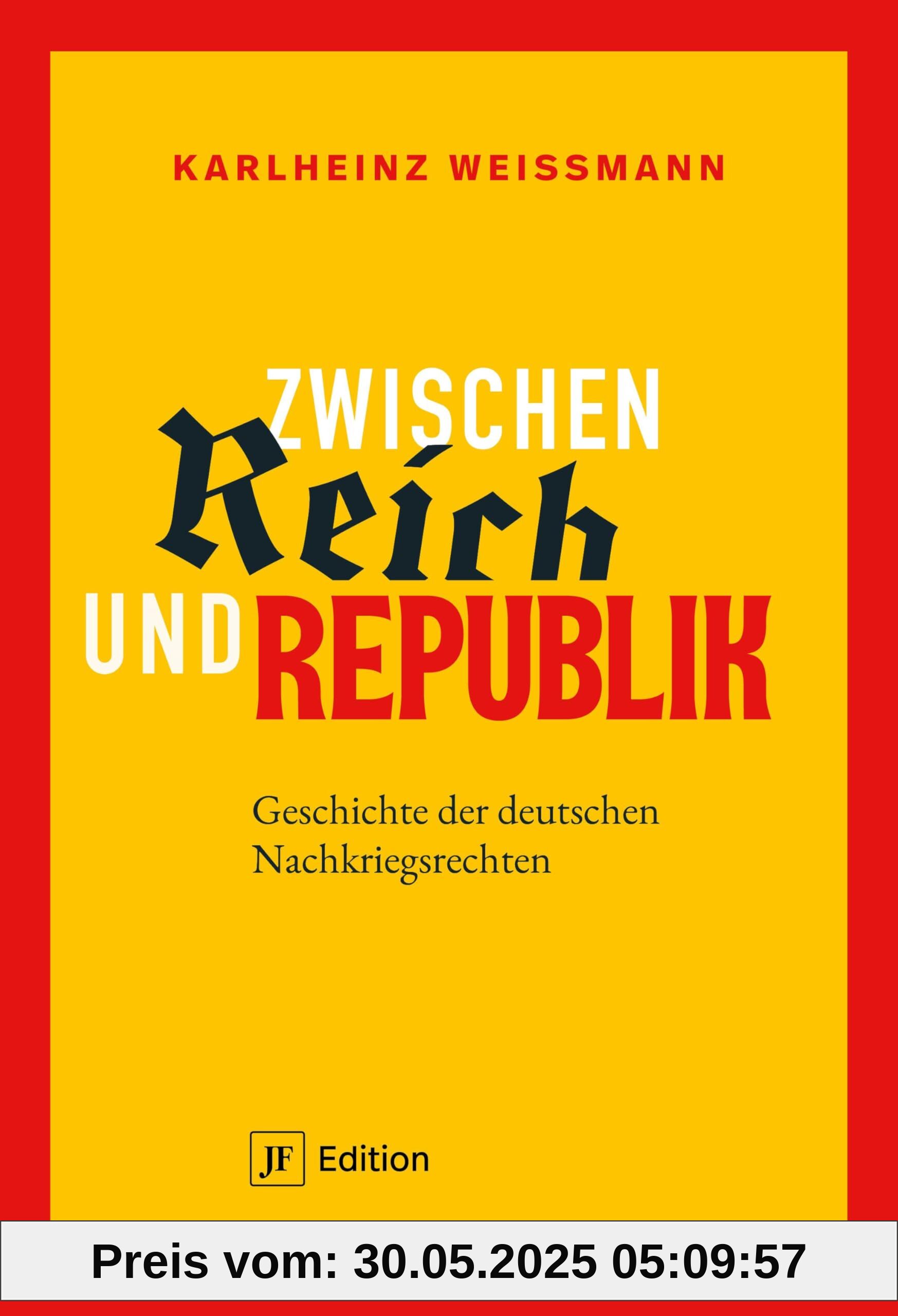 Zwischen Reich und Republik: Geschichte der deutschen Nachkriegsrechten