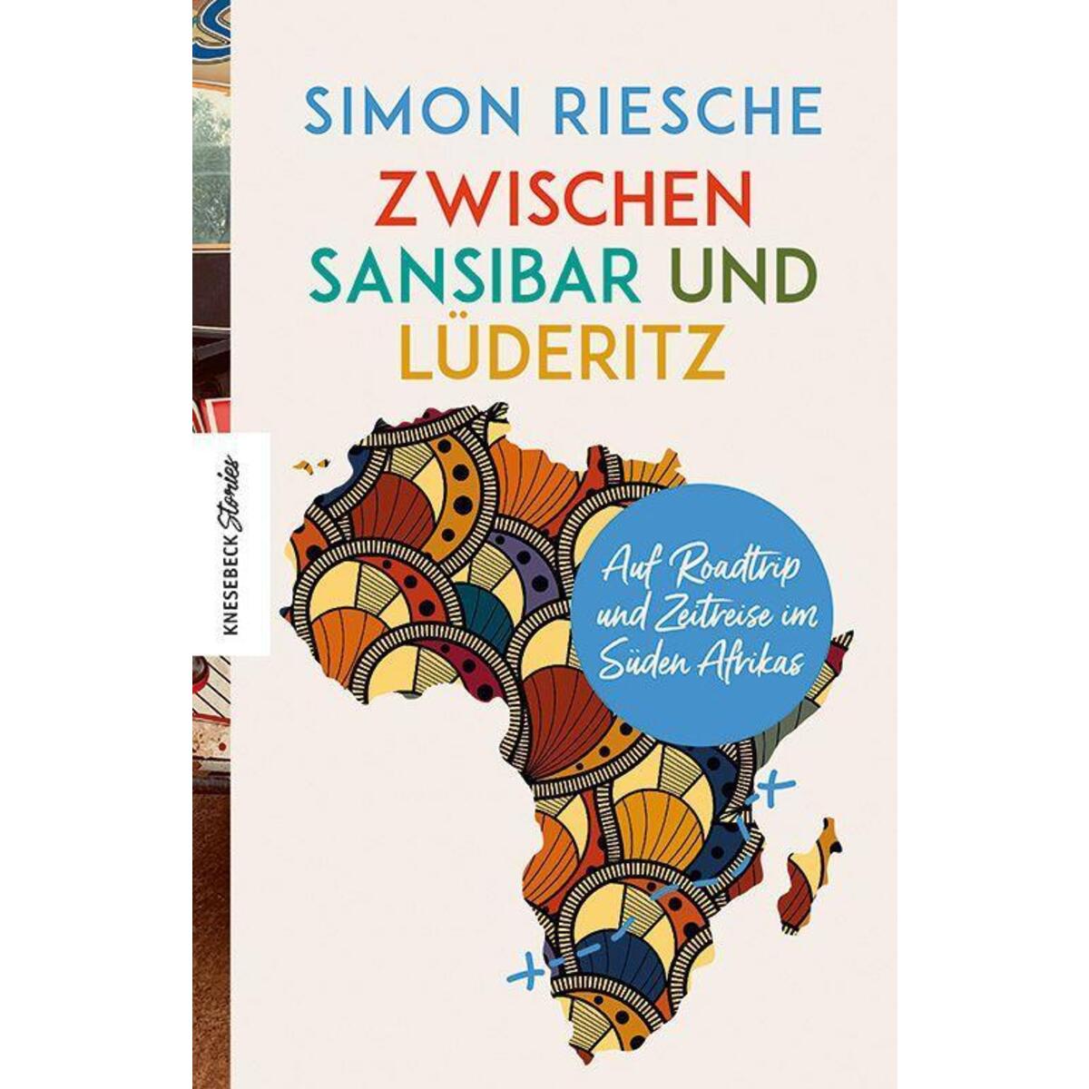 Zwischen Sansibar und Lüderitz von Knesebeck Von Dem GmbH