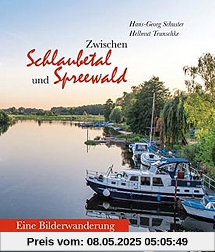 Zwischen Schlaubetal und Spreewald: Eine Bilderwanderung