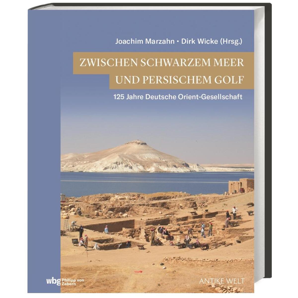 Zwischen Schwarzem Meer und Persischem Golf Zwischen Schwarzem Meer und Persischem Golf von wbg Philipp von Zabern