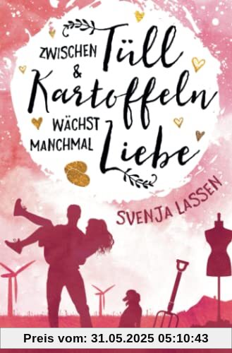 Zwischen Tüll & Kartoffeln wächst manchmal Liebe (Herzklopfen in Nordfriesland)