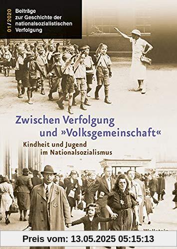 Zwischen Verfolgung und »Volksgemeinschaft«: Kindheit und Jugend im Nationalsozialismus (Beiträge zur Geschichte der nationalsozialistischen Verfolgung)