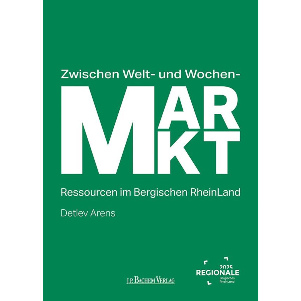 Zwischen Welt- und Wochenmarkt von Bachem J.P. Verlag