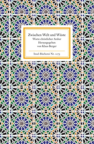 Zwischen Welt und Wüste: Worte christlicher Araber (Insel-Bücherei) von Insel Verlag
