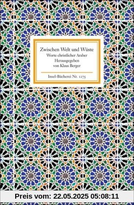Zwischen Welt und Wüste: Worte christlicher Araber (Insel Bücherei)
