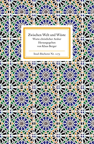 Zwischen Welt und Wüste: Worte christlicher Araber (Insel-Bücherei)