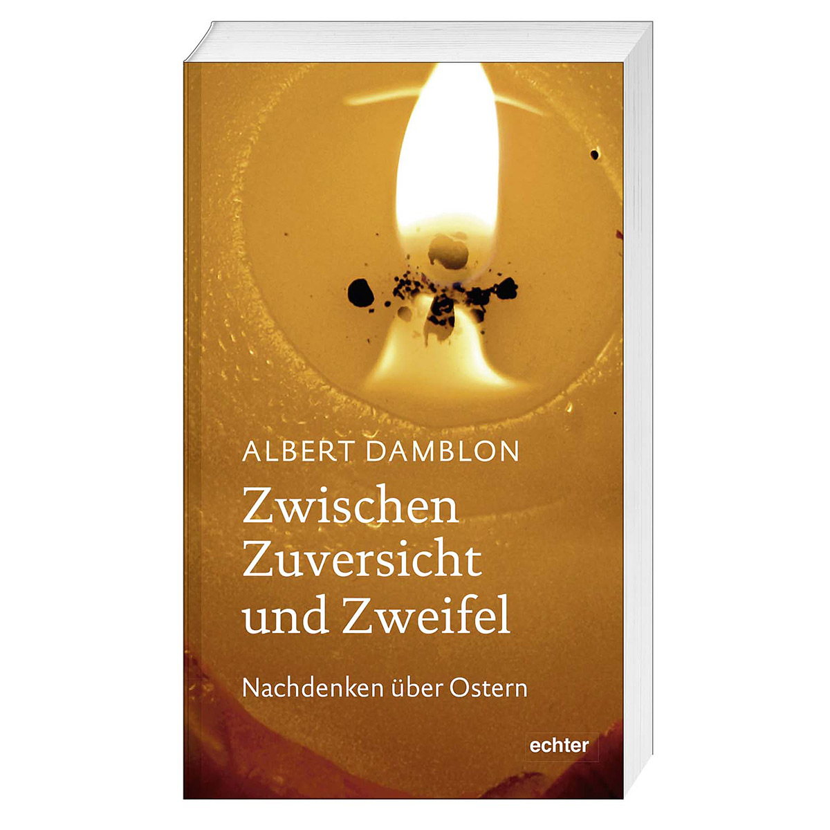 Zwischen Zuversicht und Zweifel von Echter Verlag
