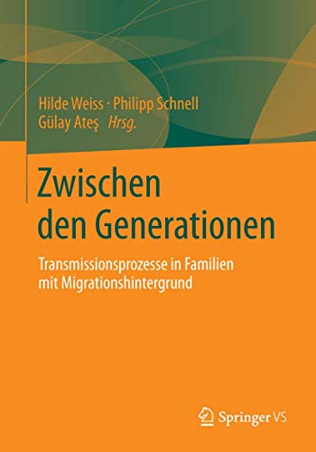 Zwischen den Generationen: Transmissionsprozesse in Familien mit Migrationshintergrund