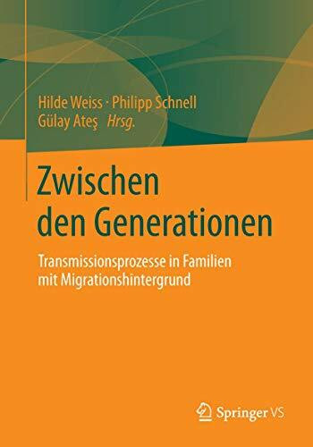 Zwischen den Generationen: Transmissionsprozesse in Familien mit Migrationshintergrund