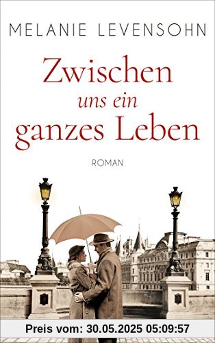 Zwischen uns ein ganzes Leben: Roman