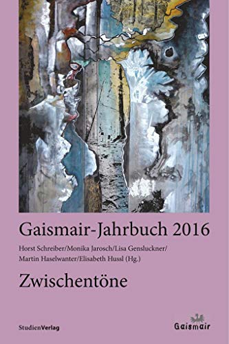 Zwischentöne: Gaismair-Jahrbuch 2016 (Jahrbuch der Michael-Gaismair-Gesellschaft)