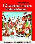 Zwölf Geschenke für den Weihnachtsmann Zwölf Geschenke für den Weihnachtsmann