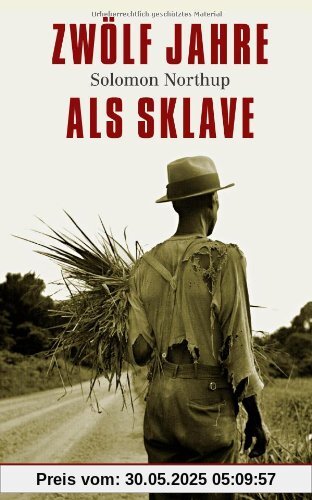 Zwölf Jahre als Sklave - 12 Years a Slave Zwölf Jahre als Sklave - 12 Years a Slave