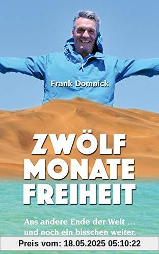 Zwölf Monate Freiheit: Ans andere Ende der Welt ... und noch ein bisschen weiter