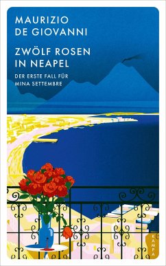 Zwölf Rosen in Neapel / Mina Settembre Bd.1 von Kampa Verlag
