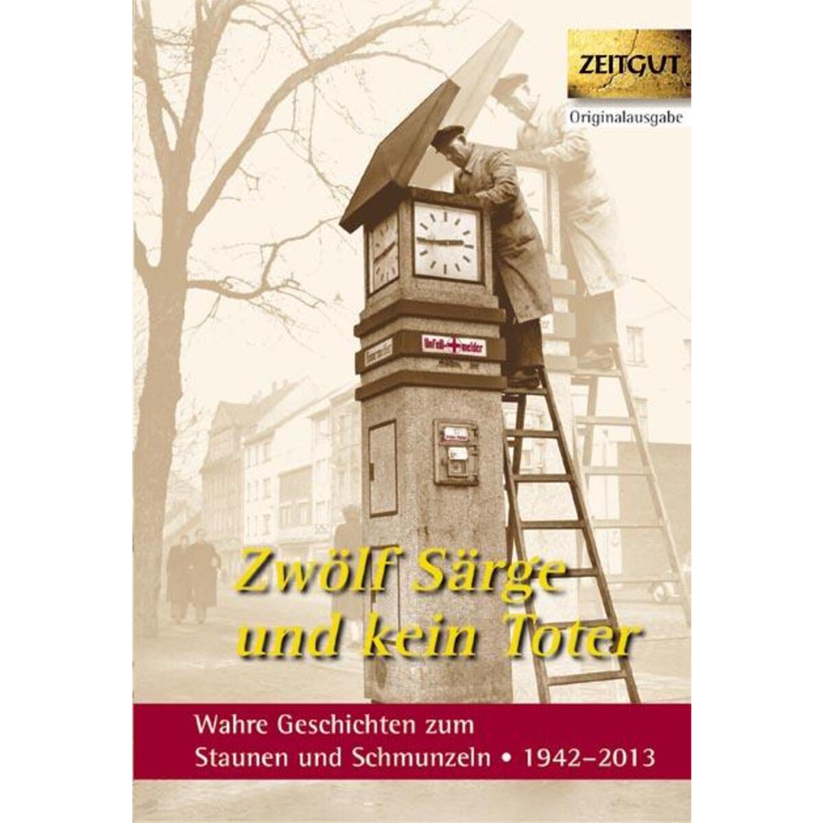 Zwölf Särge und kein Toter Zwölf Särge und kein Toter von Zeitgut Verlag GmbH