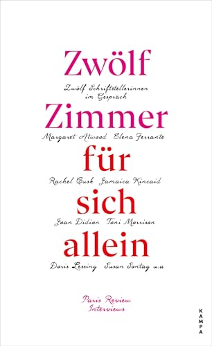 Zwölf Zimmer für sich allein: Zwölf Schriftstellerinnen im Gespräch (Kampa Salon: Gespräche) von Kampa Verlag