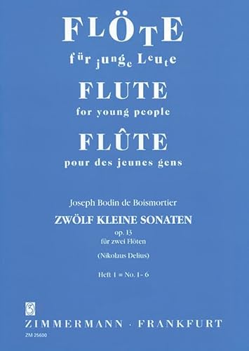Zwölf kleine Sonaten: Heft 1. op. 13. 2 Flöten. Spielpartitur. (Flötentöne, Heft 1) von Zimmermann Musikverlag KG