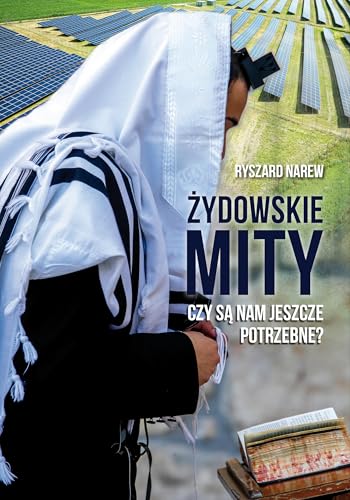 Żydowskie mity Czy są nam jeszcze potrzebne? Żydowskie mity Czy są nam jeszcze potrzebne? von Poligraf