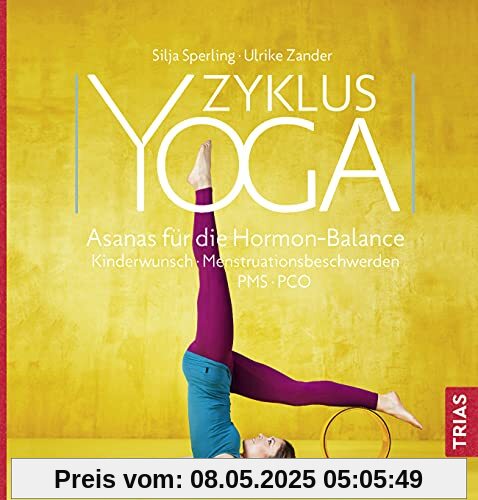 Zyklus-Yoga: Asanas für die Hormon-Balance. Menstruationsbeschwerden, Kinderwunsch, PMS, PCOS Zyklus-Yoga: Asanas für die Hormon-Balance. Menstruationsbeschwerden, Kinderwunsch, PMS, PCOS
