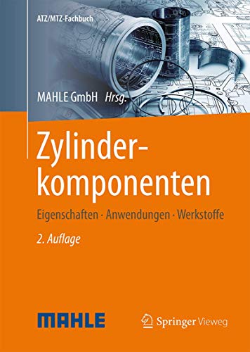 Zylinderkomponenten: Eigenschaften, Anwendungen, Werkstoffe (ATZ/MTZ-Fachbuch)