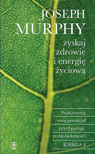 Zyskaj zdrowie i energię życiową: Wykorzystaj swój potencjał przez potęgę podświadomości