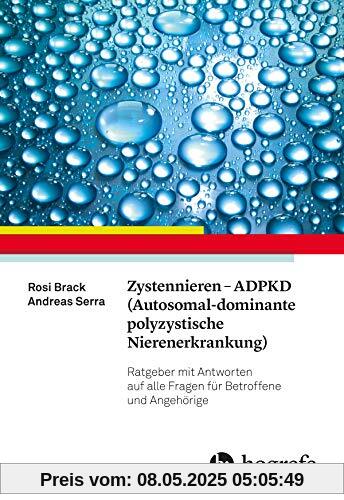 Zystennieren - ADPKD: Ratgeber mit Antworten auf alle Fragen für Betroffene und Angehörige zur autosomal-dominanten polyzystischen Nierenerkrankung Zystennieren - ADPKD: Ratgeber mit Antworten auf alle Fragen für Betroffene und Angehörige zur autosomal-dominanten polyzystischen Nierenerkrankung