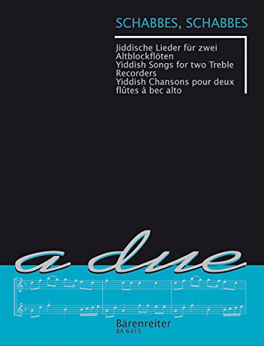 a due: Schabbes, Schabbes. Jidd. Lieder für 2 f'-Bfl