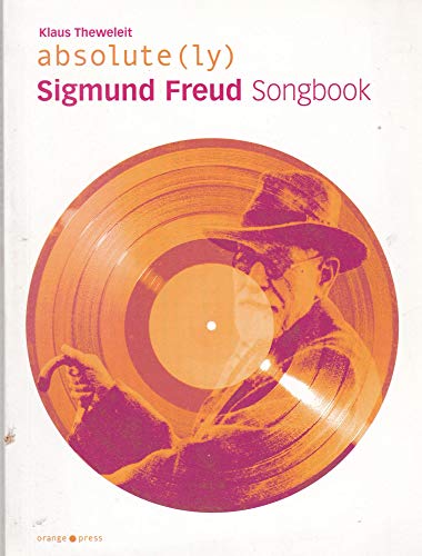 absolute(ly) Sigmund Freud Songbook: Mit Essays von Klaus Theweleit