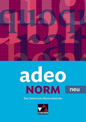 adeo - neu / adeo.NORM - neu: Das lateinische Basisvokabular von Buchner, C.C.