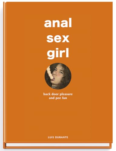 anal sex girl: back door pleasure and pee fun von Edition Reuss