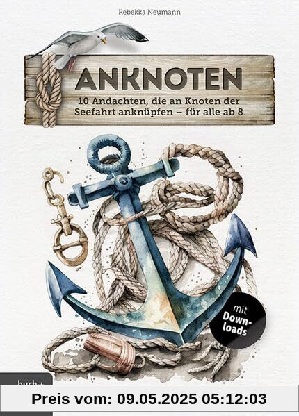anknoten: 10 Andachten, die an Knoten der Seefahrt anknüpfen – für alle ab 8