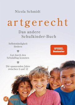 artgerecht - Das andere Schulkinder-Buch / artgerecht-Reihe Bd.5 von Kösel