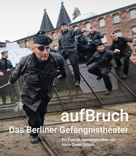 aufBruch – Das Berliner Gefängnistheater: Ein Porträt