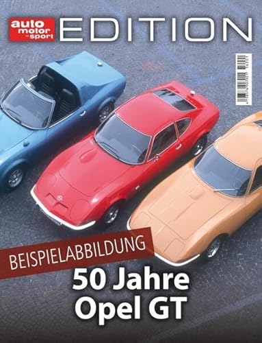 auto motor und sport Edition - 50 Jahre Opel GT von Motorbuch
