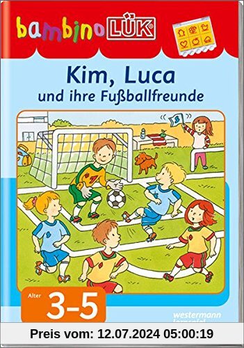 bambinoLÜK-System: bambinoLÜK: Kim, Luca und ihre Fußballfreunde