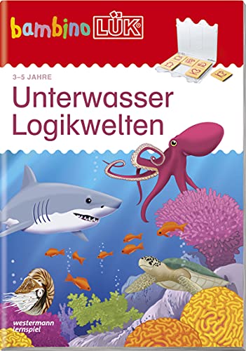 bambinoLÜK: 3/4/5 Jahre Unterwasser Logikwelten (bambinoLÜK-Übungshefte: Kindergarten)