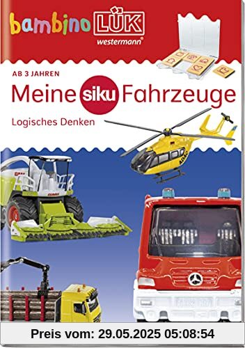 bambinoLÜK-Übungshefte: bambinoLÜK: ab 3 Jahre: Meine siku Fahrzeuge - Logisches Denken: 3/4/5 Jahre (bambinoLÜK-Übungshefte: Kindergarten)