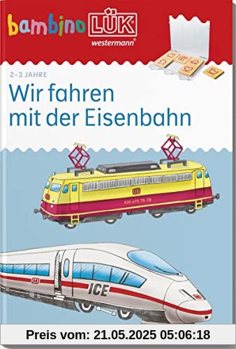 bambinoLÜK: 2/3 Jahre Wir fahren mit der Eisenbahn (bambinoLÜK-Übungshefte: Kindergarten)