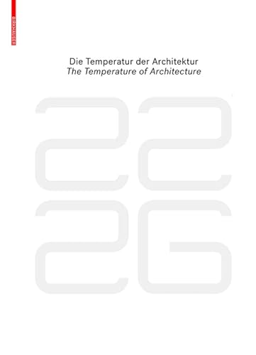 be 2226 Die Temperatur der Architektur / The Temperature of Architecture: Portrait eines energieoptimierten Hauses / Portrait of an Energy-Optimized House